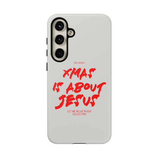 "XMAS IS ABOUT JESUS" PHONE CASE