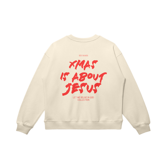 "XMAS IS ABOUT JESUS" UNISEX OVERSIZED SWEATSHIRT